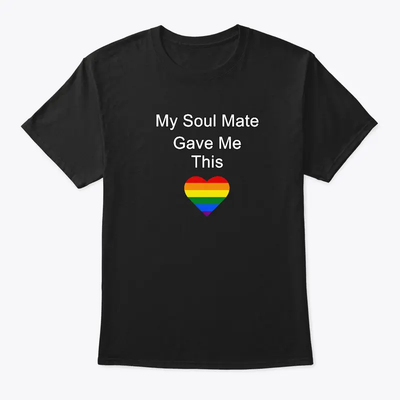 My Soul Mate Gave Me This - LGBT