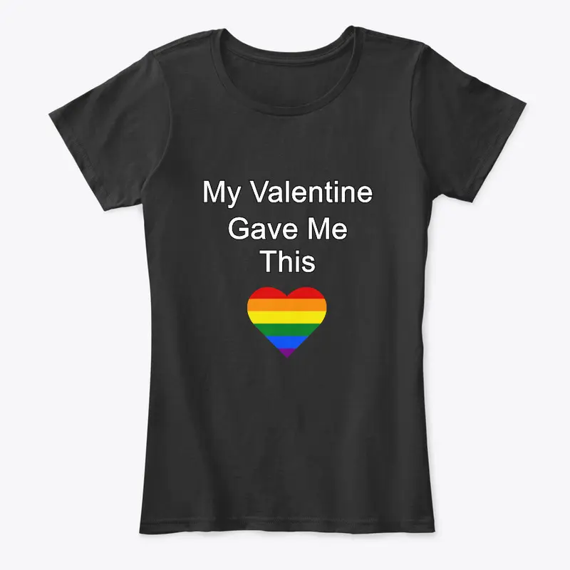 My Valentine Gave Me This - LGBT