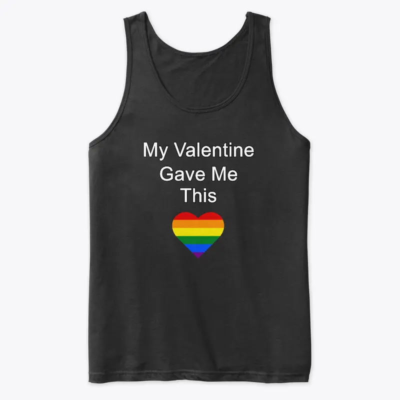 My Valentine Gave Me This - LGBT