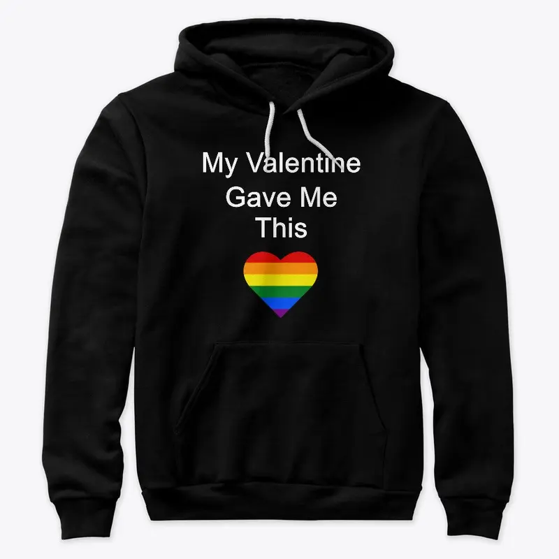 My Valentine Gave Me This - LGBT