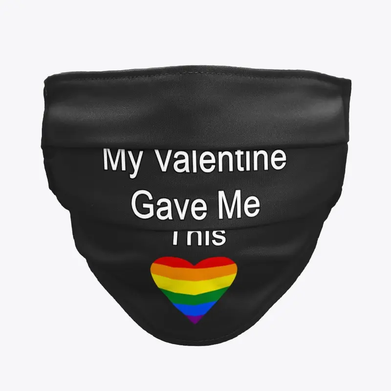 My Valentine Gave Me This - LGBT