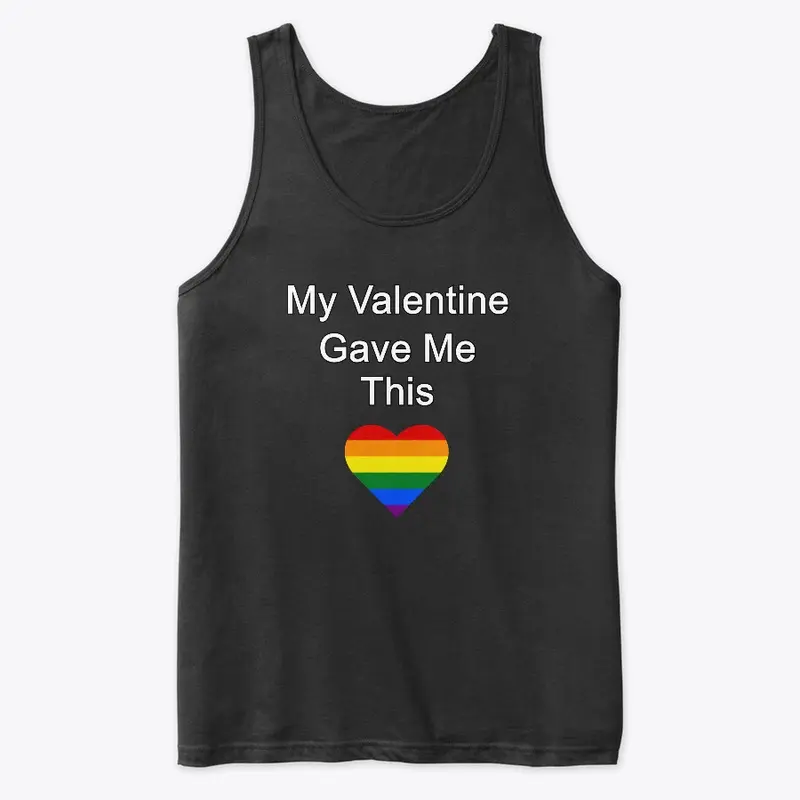 My Valentine Gave Me This - LGBT